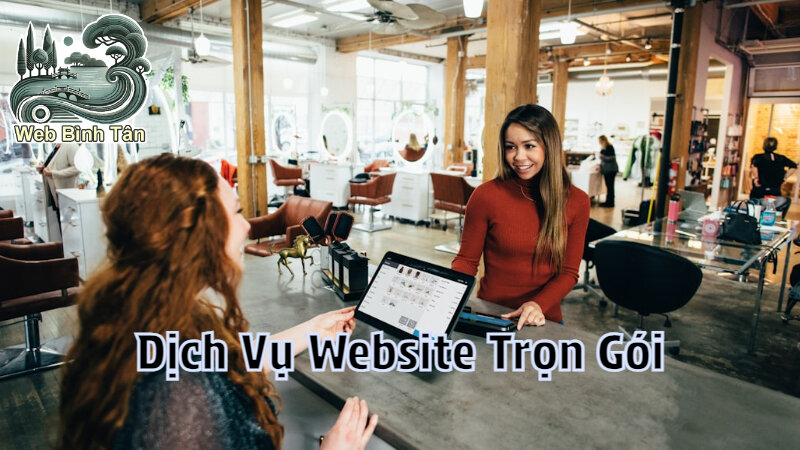 Các Gói Dịch Vụ Làm Website Trọn Gói Tại Bình Tân