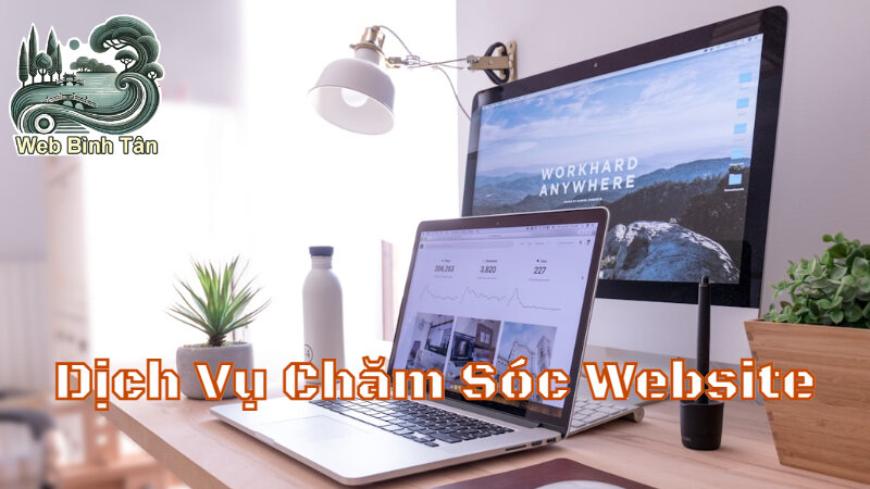 Dịch Vụ Chăm Sóc Website Để Duy Trì Khách Hàng