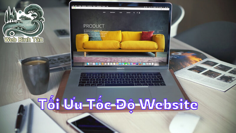 Tối Ưu Tốc Độ Website Cho Trải Nghiệm Người Dùng Tốt Hơn