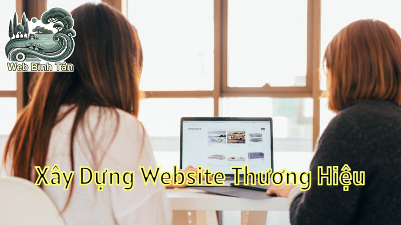 Xây Dựng Website Thương Hiệu Địa Phương Tại Bình Tân